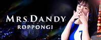 Mrs.Dandy Roppongi
